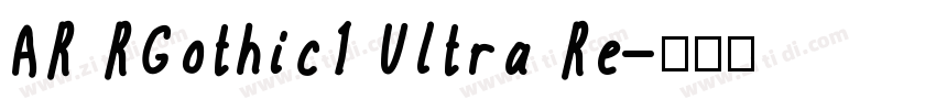 AR RGothic1 Ultra Re字体转换
